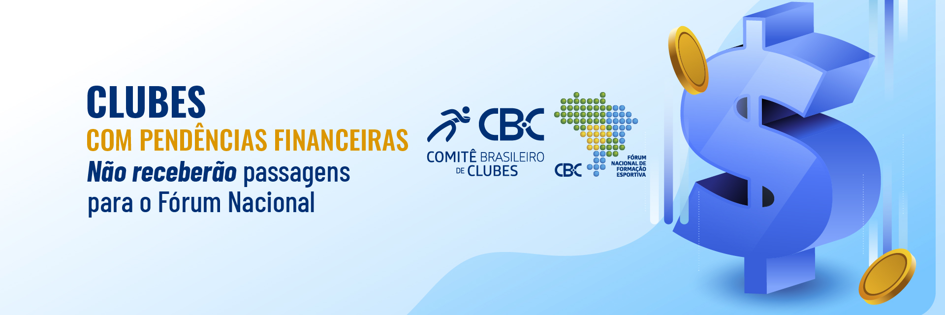 Clubes com pendências financeiras não receberão passagens para o Fórum Nacional