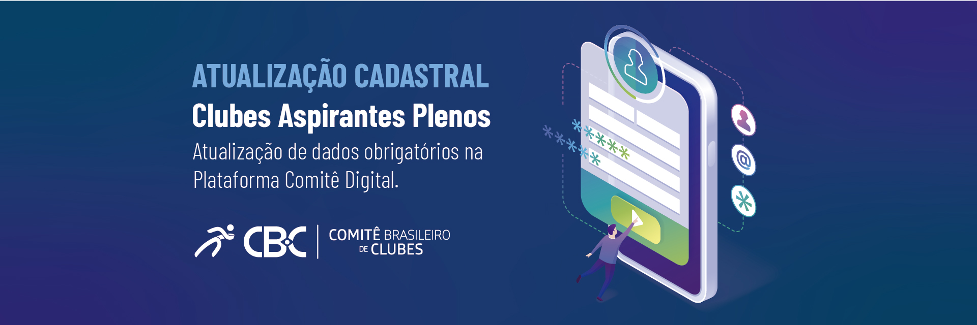 Clubes Aspirantes Plenos atualizar dados cadastrais obrigatórios na Plataforma Comitê Digital