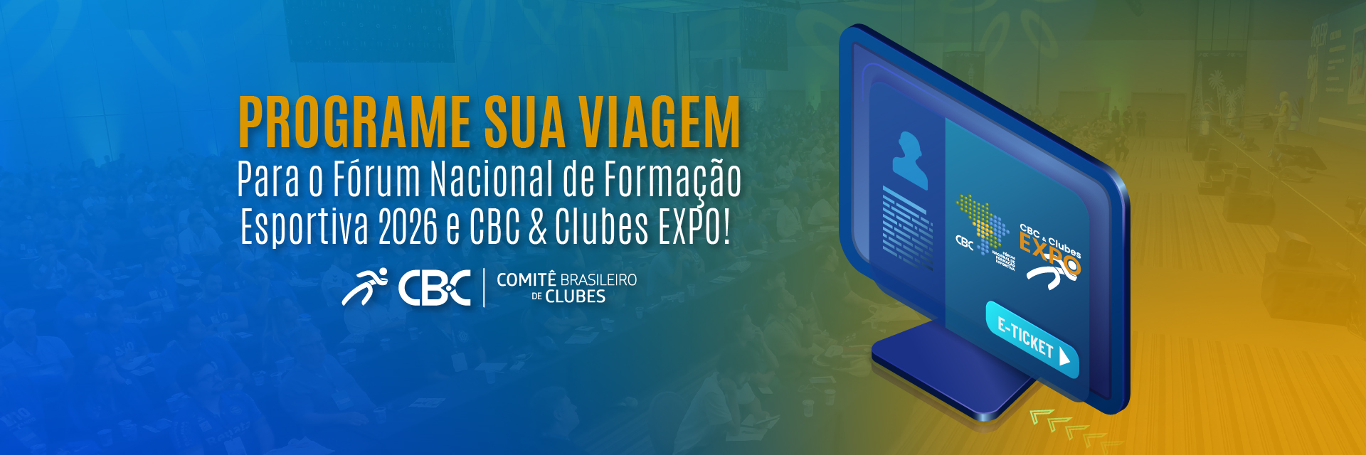 Programe sua viagem para o Fórum Nacional de Formação Esportiva 2026 e CBC & Clubes EXPO! 