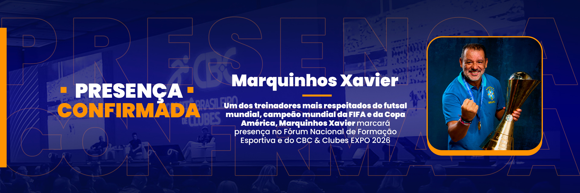 Campeão do Mundo FIFA, Marquinhos Xavier marcará presença no Fórum Nacional de Formação Esportiva e do CBC & Clubes EXPO 2026 em Campinas/SP