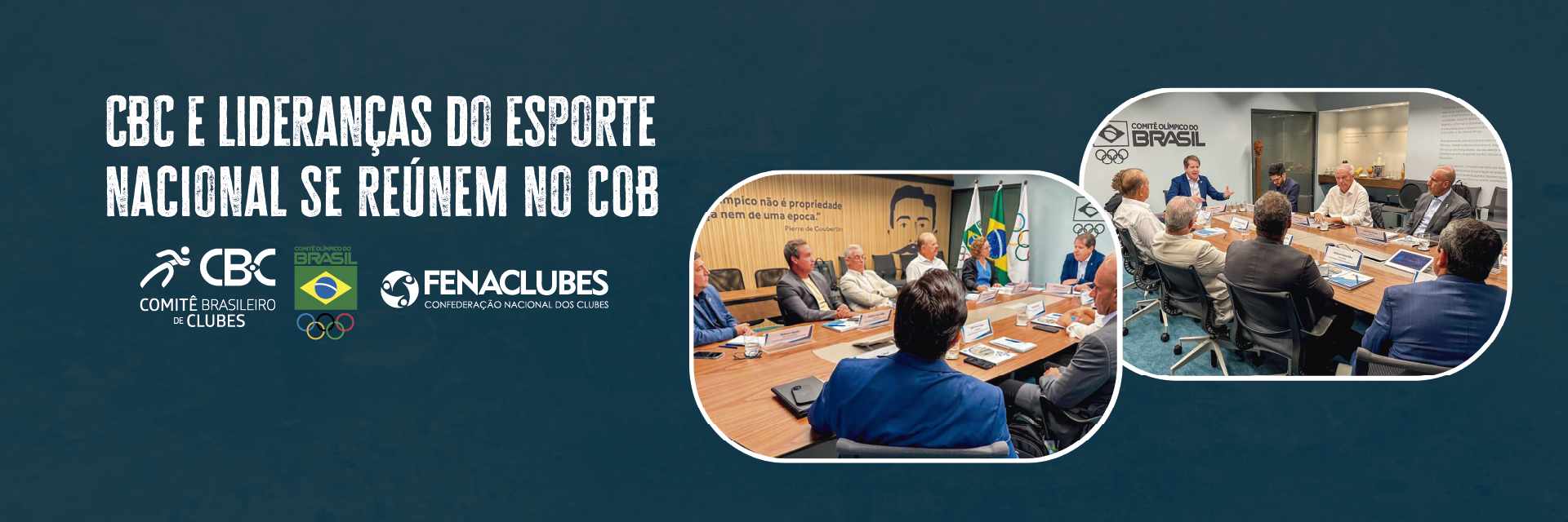 CBC e lideranças do esporte nacional se reúnem no COB para fortalecer o sistema esportivo brasileiro