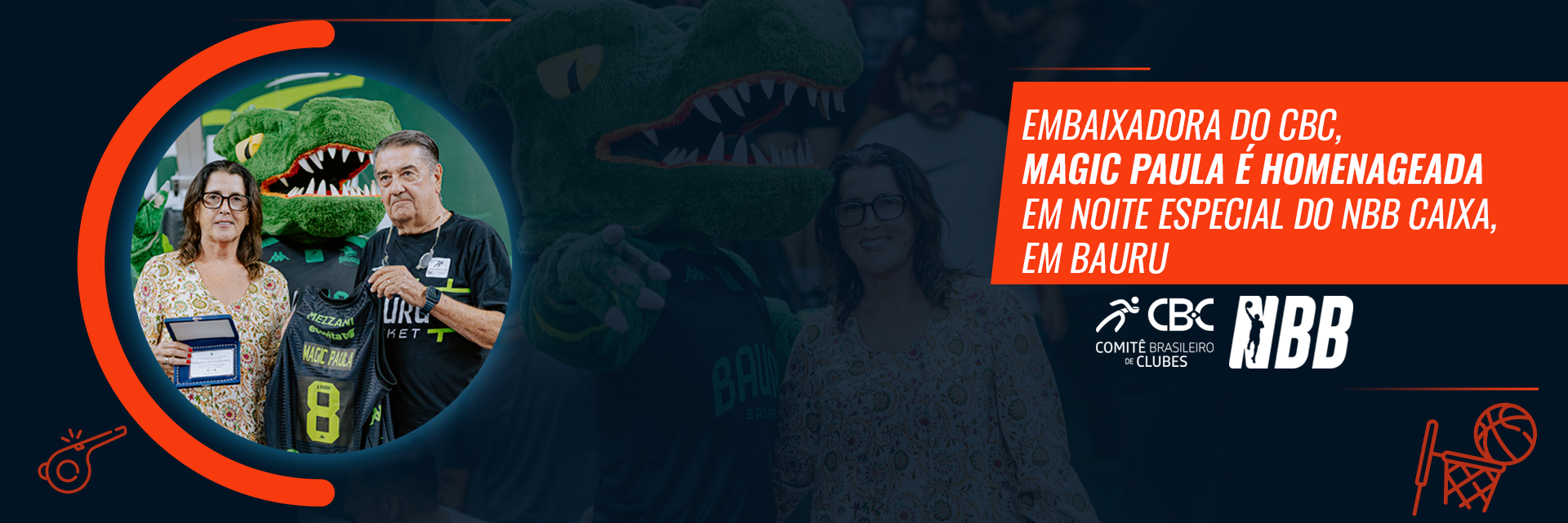 Embaixadora do CBC, Magic Paula é homenageada em noite especial do NBB Caixa, em Bauru