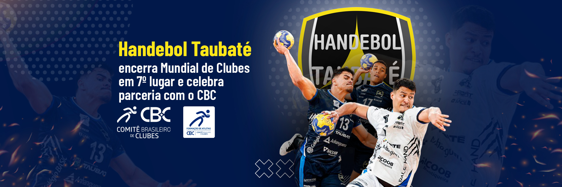 Handebol Taubaté encerra Mundial de Clubes em 7º lugar e celebra parceria com o CBC no desenvolvimento da modalidade