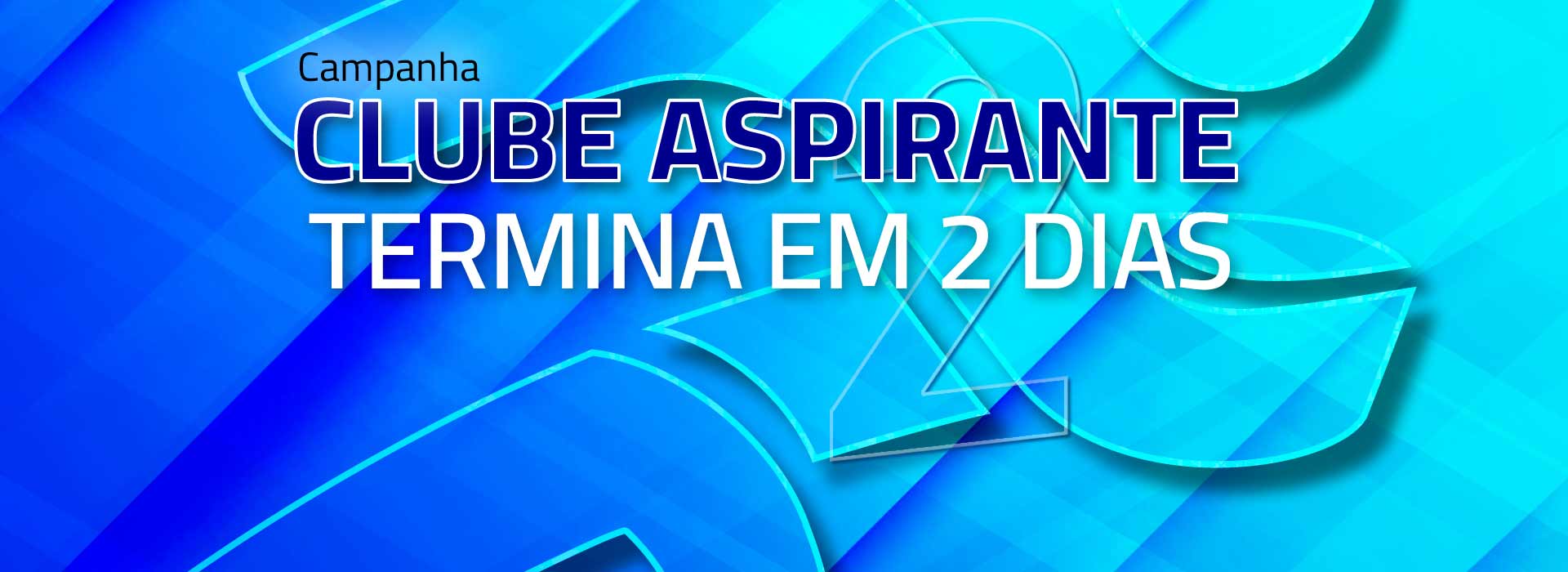 ÚLTIMOS DIAS! Campanha de Clubes Aspirantes termina em 30 de abril